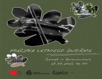 Muzyka Letniego Dworku - koncert plenerowy w Pałacu Baranowice