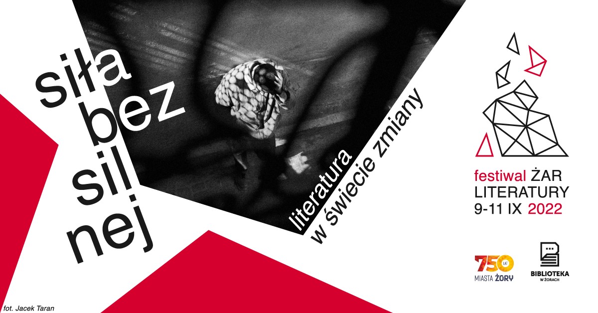 "Siła bezsilnej - literatura w świecie zmiany" - I edycja festiwalu Żar Literatury już we wrześniu!