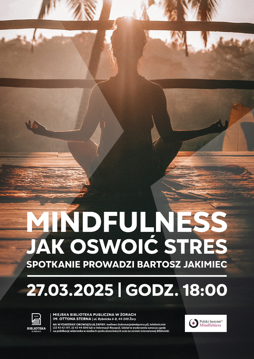 Jak oswoić stres? spotkanie z prezesem Polskiego Instytutu Mindfulness Bartoszem Jakimcem