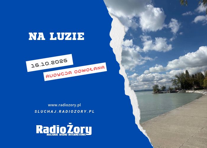 Na Luzie - 16.10.2026 - Audycja odwołana
