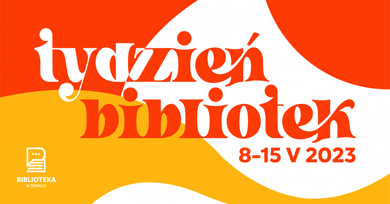 Tydzień bibliotek pod hasłem ,,Moja, Twoja, Nasza - Biblioteka". 